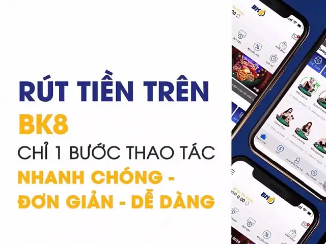 Hướng dẫn rút tiền nhanh tại BK8