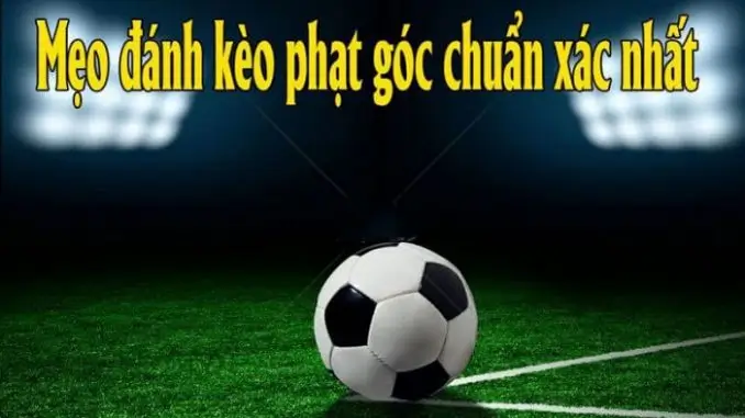 Lưu ý khi soi kèo phạt góc